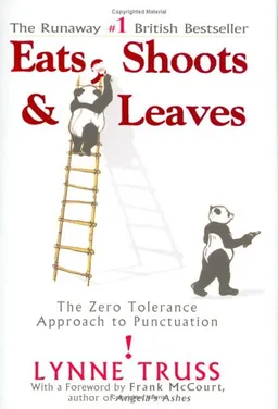 Eats, Shoots & Leaves: The Zero Tolerance Approach to Punctuation