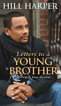 עטיפת הספר Letters to a Young Brother: MANifest Your Destiny מאת Hill Harper