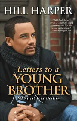 עטיפת הספר Letters to a Young Brother: MANifest Your Destiny מאת Hill Harper