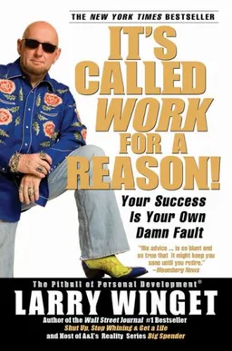 עטיפת הספר It's Called Work for a Reason!: Your Success Is Your Own Damn Fault מאת Larry Winget