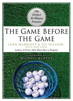 עטיפת הספר The Game Before the Game: The Perfect 30-Minute Practice מאת Lynn Marriott