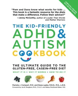 עטיפת הספר The Kid-Friendly ADHD & Autism Cookbook, Updated and Revised: The Ultimate Guide to the Gluten-Free, Casein-Free Diet מאת Pamela Compart