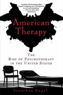 עטיפת הספר American Therapy: The Rise of Psychotherapy in the United States מאת Jonathan Engel