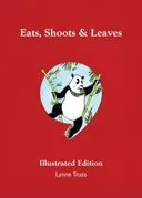 Eats, Shoots  &  Leaves Illustrated Edition