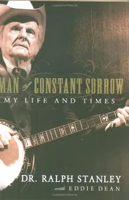 Man of Constant Sorrow: My Life and Times
