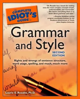 The Complete Idiot's Guide to Grammar and Style, 2nd Edition