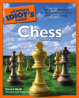 The Complete Idiot's Guide to Chess, Third Edition