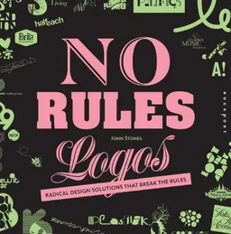 No Rules! Logos: Radical Design Solutions that Break the Rules