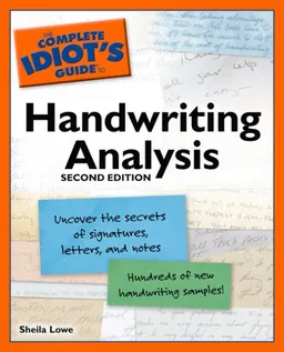 The Complete Idiot's Guide to Handwriting Analysis, 2nd Edition