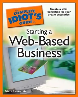 The Complete Idiot's Guide to Starting a Web-Based Business