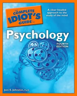 The Complete Idiot's Guide to Psychology, 4th Edition