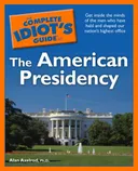 The Complete Idiot's Guide to the American Presidency
