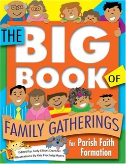 The Big Book of Family Gatherings for Parish Faith Formation