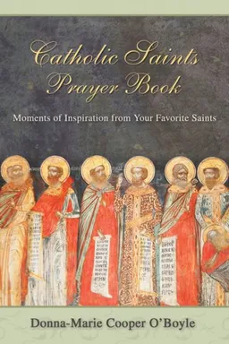 Catholic Saints Prayer Book: Moments of Inspiration from Your Favorite Saints