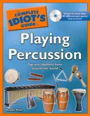 The Complete Idiot's Guide to Playing Percussion