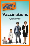 The Complete Idiot's Guide to Vaccinations