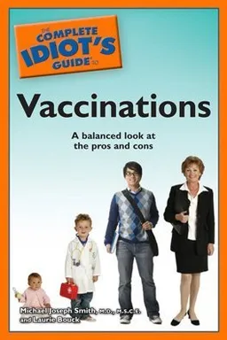 The Complete Idiot's Guide to Vaccinations