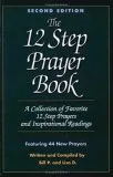 The 12 Step Prayer Book: A Collection of Favorite 12 Step Prayers and Inspirational Readings