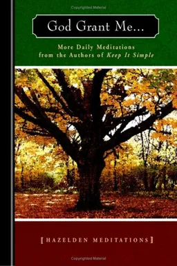 God Grant Me . . .: More Daily Meditations (Hazelden Meditations)