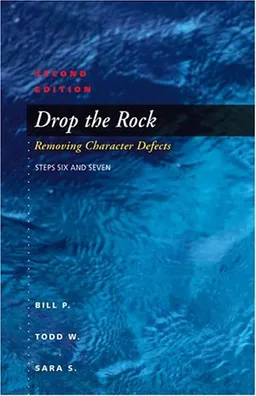 Drop The Rock: Removing Character Defects, Steps Six and Seven, Second Edition