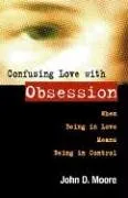 Confusing Love with Obsession: When Being in Love Means Being in Control