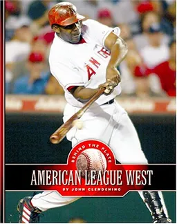 עטיפת הספר American League West: The Anaheim Angels, The Oakland A's, The Seattle Mariners, And The Texas Rangers (Behind the Plate) מאת John Clendening