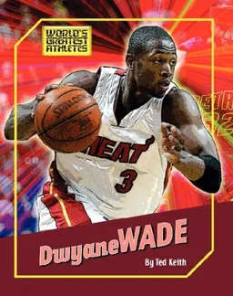 Dwyane Wade (World's Greatest Athletes)