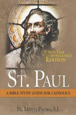 St. Paul: Jubilee Year of the Apostle Paul Edition: A Bible Study for Catholics