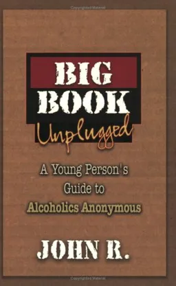 The Big Book Unplugged: A Young Person's Guide to Alcoholics Anonymous