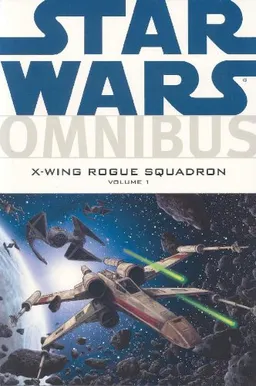 Star Wars Omnibus: X-Wing Rogue Squadron, Vol. 1 (v. 1)