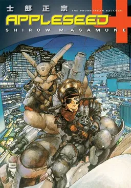Appleseed Volume 4: The Promethean Balance (3rd Edition) (v. 4)