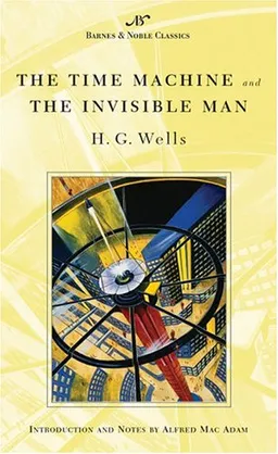 The Time Machine and The Invisible Man (Barnes & Noble Classics)