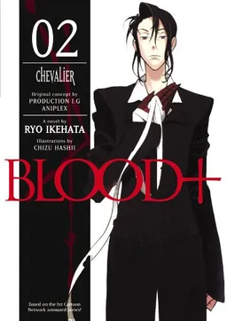 Blood+ Volume 2: Chevalier (Novel) (v. 2)