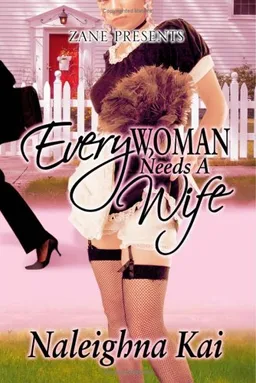 עטיפת הספר Every Woman Needs a Wife מאת Naleighna Kai
