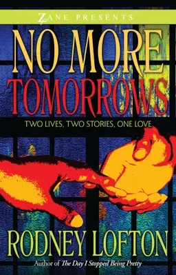 עטיפת הספר No More Tomorrows: Two Lives, Two Stories, One Love (Zane Presents) מאת Rodney Lofton