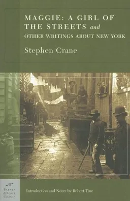 Maggie: A Girl of the Streets and Other Writings About New York (Barnes & Noble Classics Series)