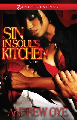 עטיפת הספר Sin in Soul's Kitchen: A Novel (Zane Presents) מאת Andrew Oyé