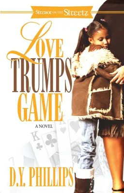 עטיפת הספר Love Trumps Game (Strebor on the Streetz) מאת D.Y. Phillips