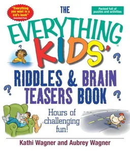 The Everything Kids Riddles & Brain Teasers Book: Hours of Challenging Fun (Everything Kids Series)