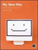 My New Mac: 52 Simple Projects to Get You Started