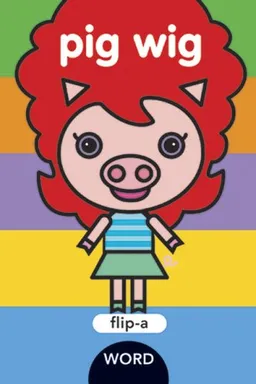 Flip-a-Word: Pig Wig
