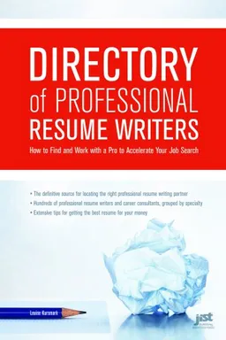 Directory of Professional Resume Writers: How to Find and Work With a Pro to Accelerate Your Job Search