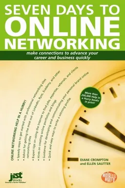 עטיפת הספר Seven Days To Online Networking: Make Connections to Advance Your Career and Business Quickly (Help in a Hurry) מאת Diane Crompton
