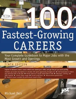 עטיפת הספר 100 Fastest-Growing Careers: Your Complete Guidebook to Major Jobs With the Most Growth and Openings (100 Fastest Growing Careers) מאת Michael Farr