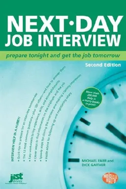 עטיפת הספר Next Day Job Interview: Prepare Tonight and Get the Job Tomorrow (Help in a Hurry) מאת Michael Farr