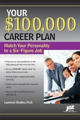 עטיפת הספר Your $100,000 Career Plan: Match Your Personality to a Six-Figure Job מאת Laurence Shatkin