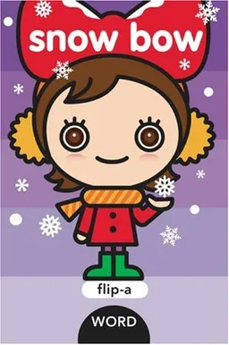 Flip-a-Word: Snow Bow Board Book