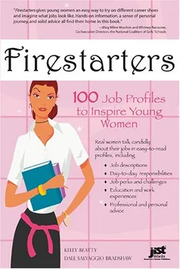 עטיפת הספר Firestarters: 100 Job Profiles to Inspire Young Women מאת Kelly Beatty