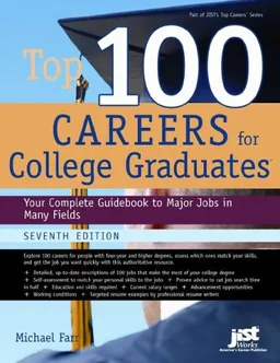 Top 100 Careers for College Graduates: Your Complete Guidebook to Major Jobs in Many Fields