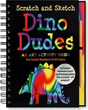 Dino Dudes Scratch And Sketch: An Art Activity Book For Fossil Hunters of All Ages